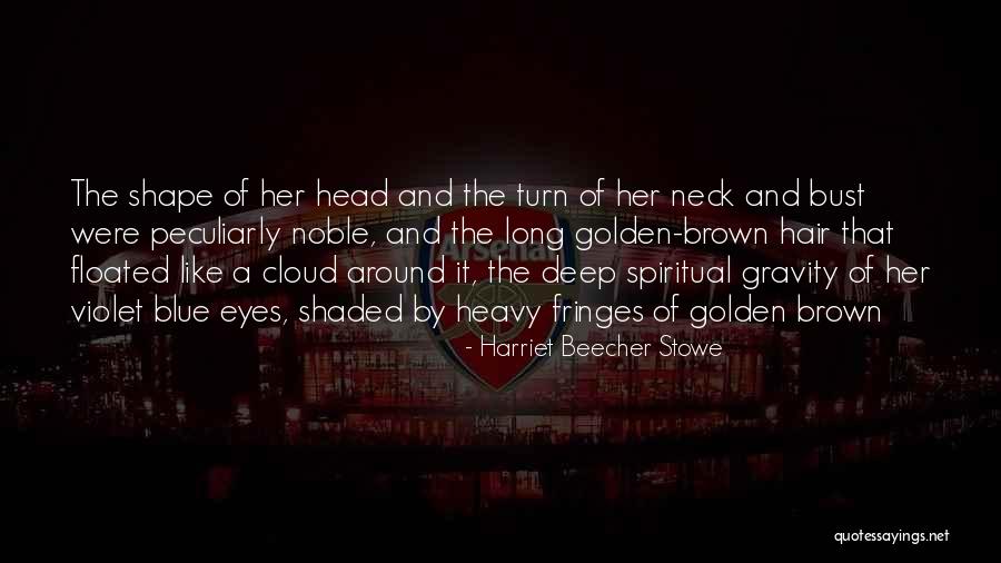 Heavy Eyes Quotes By Harriet Beecher Stowe