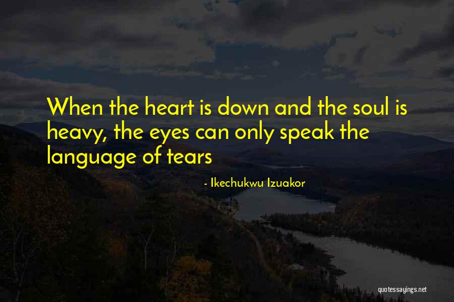 Heavy Eyes Quotes By Ikechukwu Izuakor Heavy Eyes Quotes By Ikechukwu Izuakor