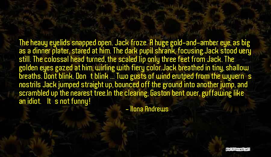 Heavy Eyes Quotes By Ilona Andrews Heavy Eyes Quotes By Ilona Andrews