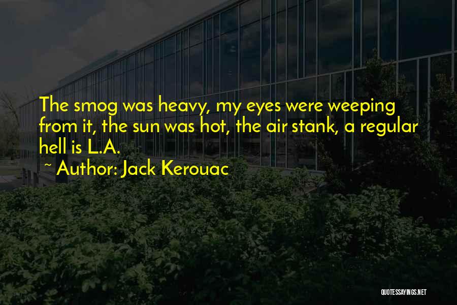 Heavy Eyes Quotes By Jack Kerouac
