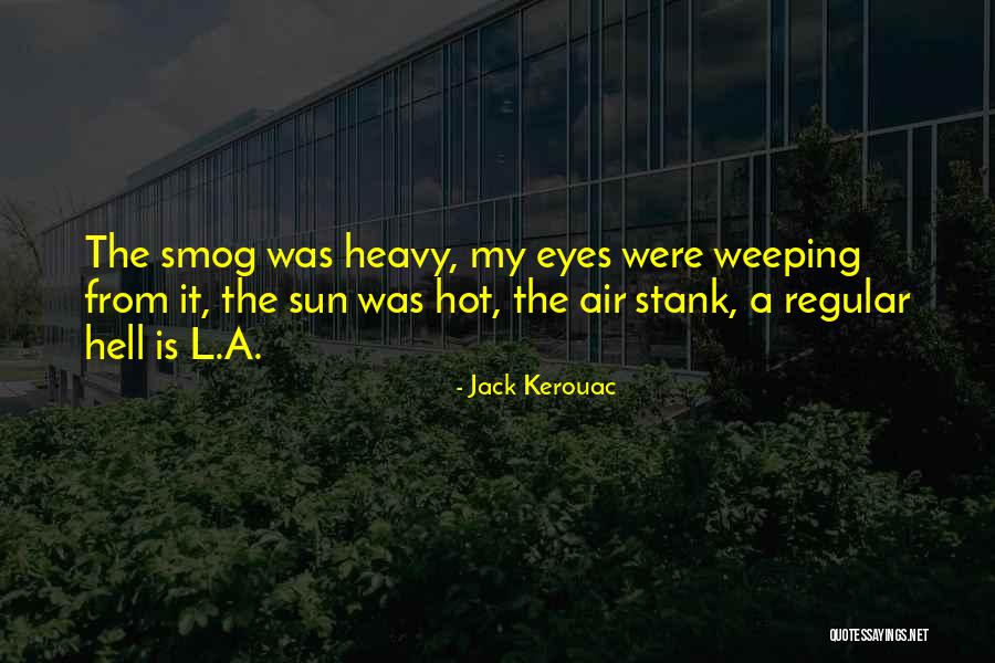 Heavy Eyes Quotes By Jack Kerouac