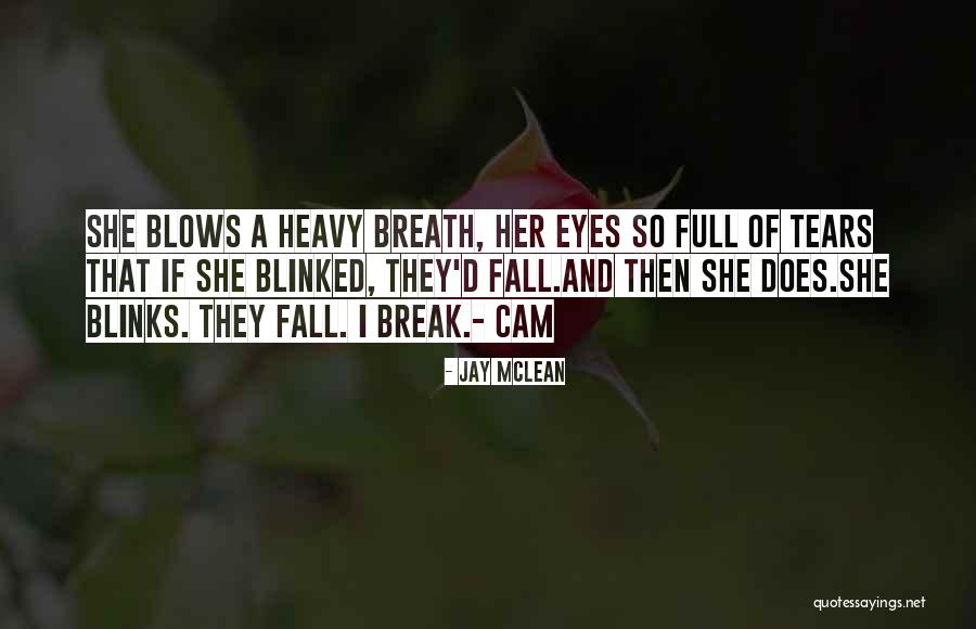 Heavy Eyes Quotes By Jay McLean