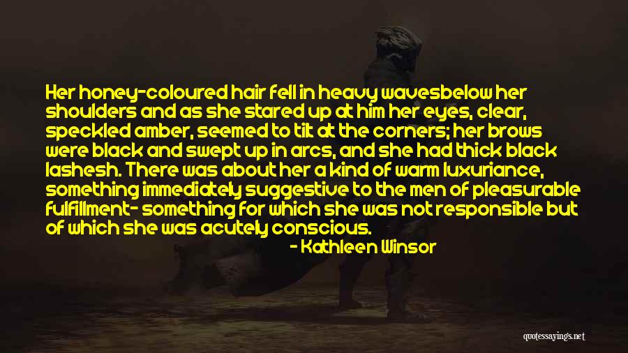 Heavy Eyes Quotes By Kathleen Winsor Heavy Eyes Quotes By Kathleen Winsor