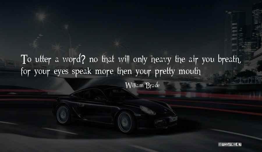 Heavy Eyes Quotes By William Brade Heavy Eyes Quotes By William Brade