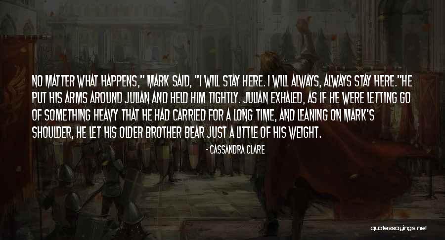 Heavy In Your Arms Quotes By Cassandra Clare Heavy In Your Arms Quotes By Cassandra Clare