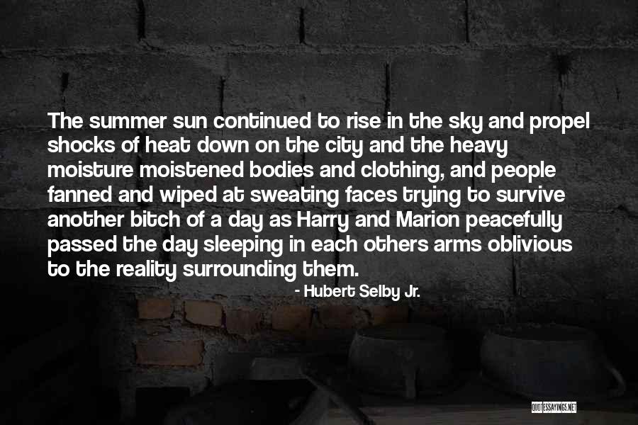 Heavy In Your Arms Quotes By Hubert Selby Jr. Heavy In Your Arms Quotes By Hubert Selby Jr.
