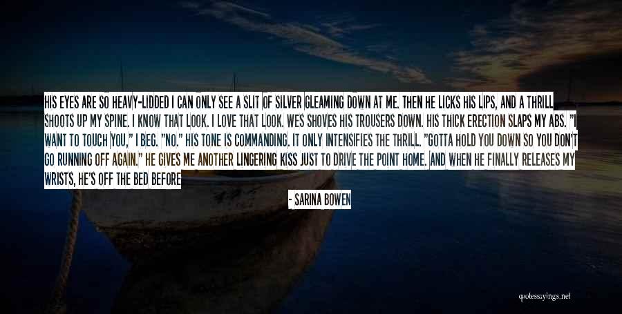 Heavy In Your Arms Quotes By Sarina Bowen Heavy In Your Arms Quotes By Sarina Bowen