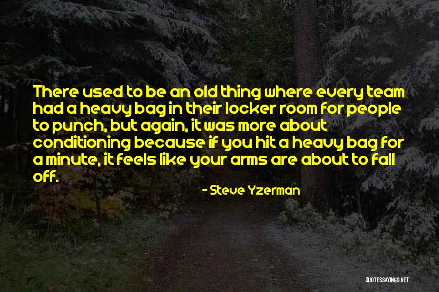 Heavy In Your Arms Quotes By Steve Yzerman