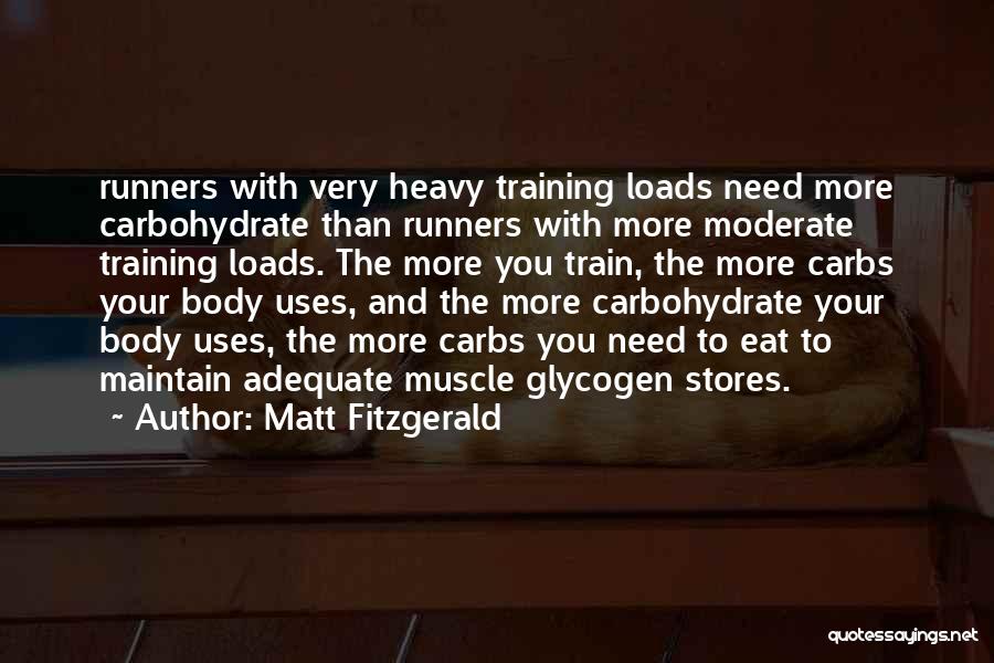 Heavy Loads Quotes By Matt Fitzgerald