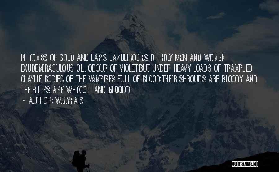 Heavy Loads Quotes By W.B.Yeats