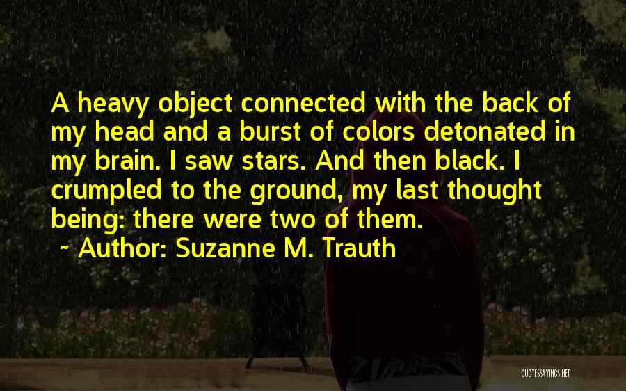Heavy Object Quotes By Suzanne M. Trauth