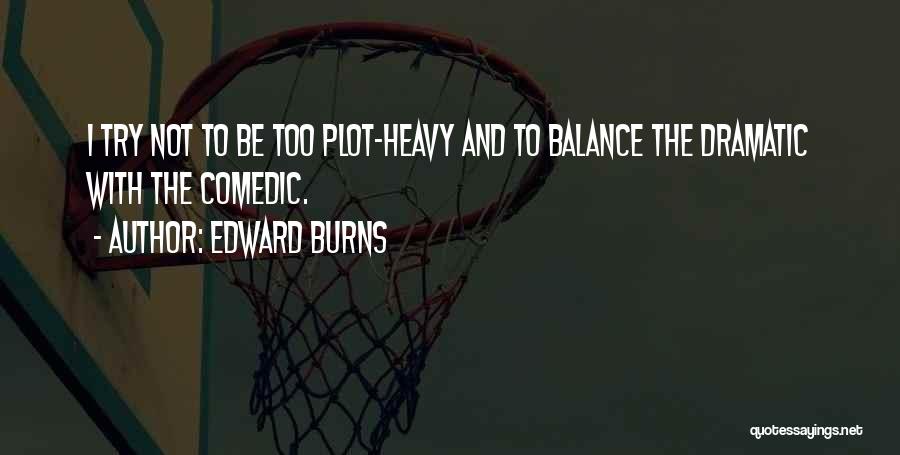 Heavy Quotes By Edward Burns