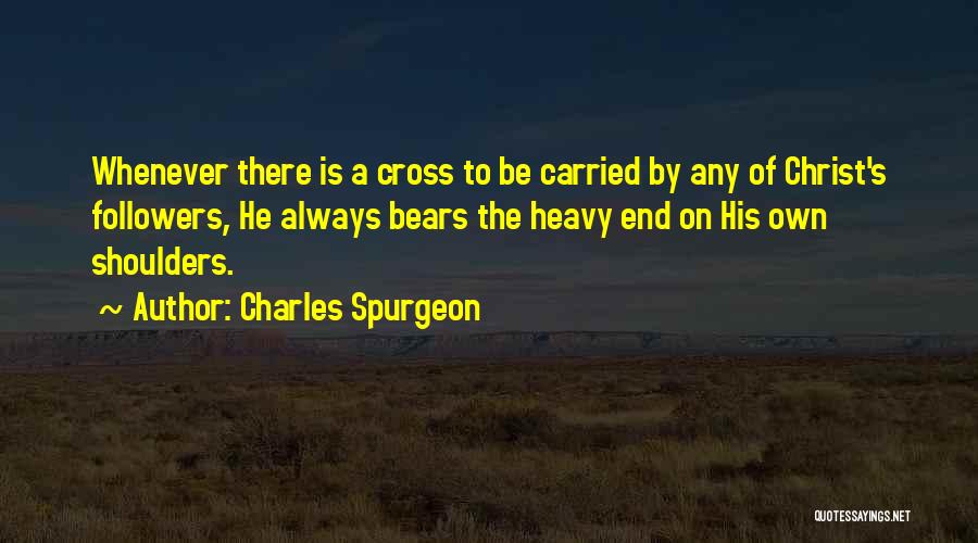 Heavy Shoulders Quotes By Charles Spurgeon