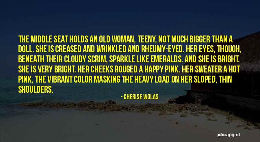 Heavy Shoulders Quotes By Cherise Wolas Heavy Shoulders Quotes By Cherise Wolas