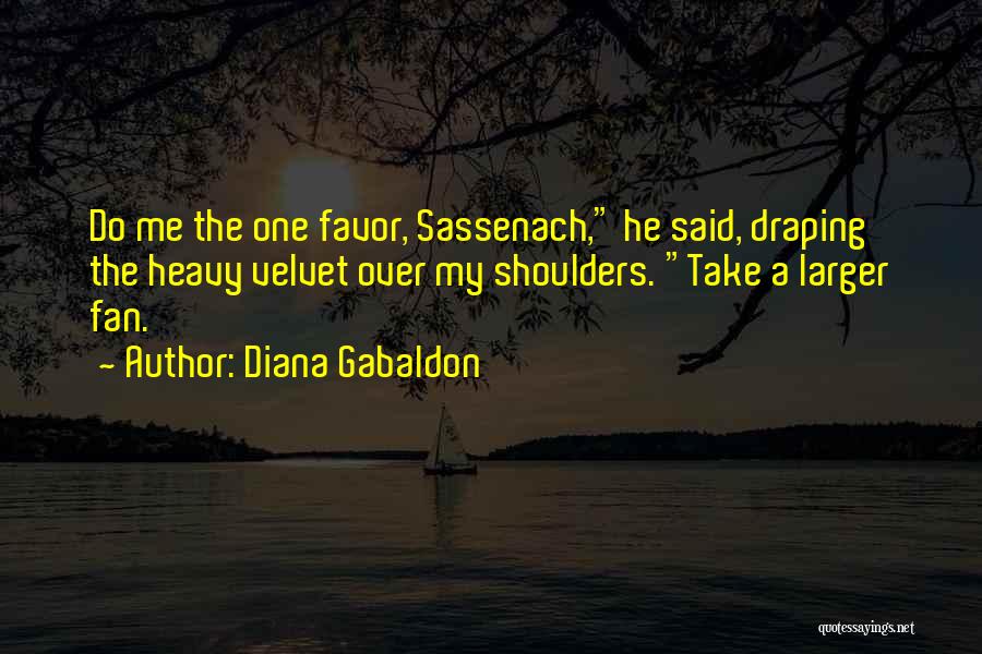 Heavy Shoulders Quotes By Diana Gabaldon