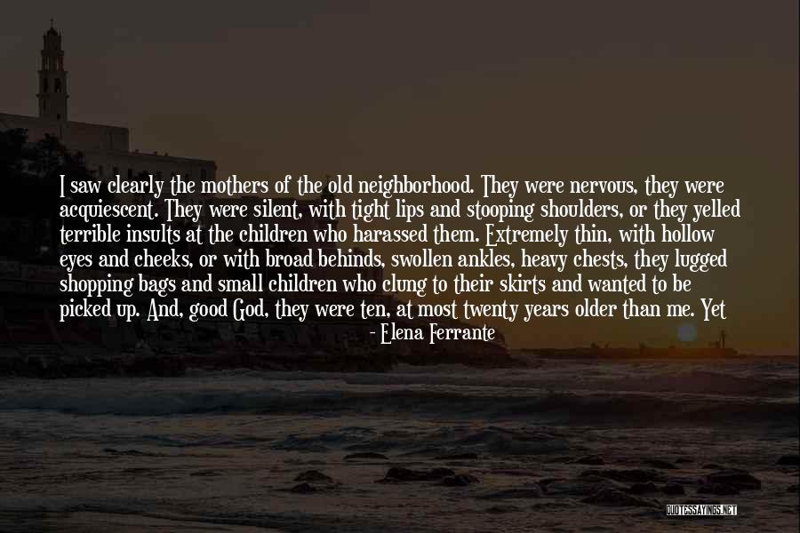 Heavy Shoulders Quotes By Elena Ferrante