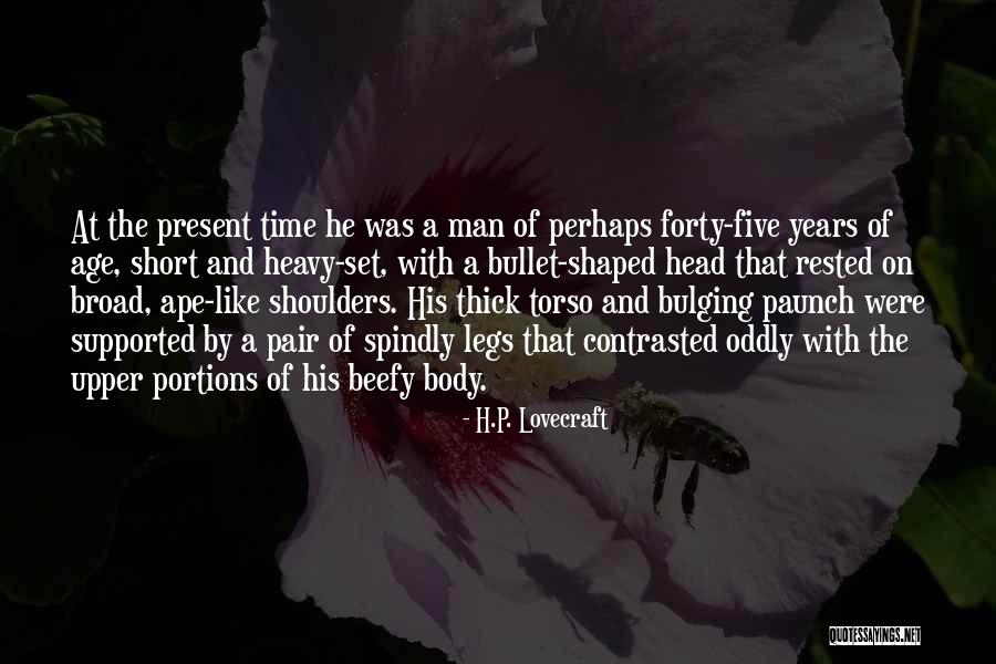 Heavy Shoulders Quotes By H.P. Lovecraft Heavy Shoulders Quotes By H.P. Lovecraft