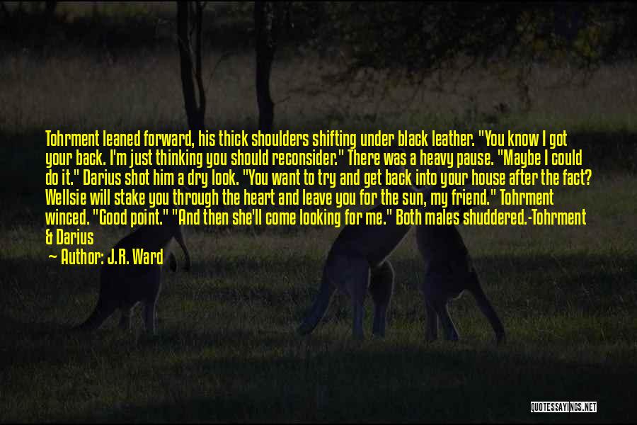 Heavy Shoulders Quotes By J.R. Ward