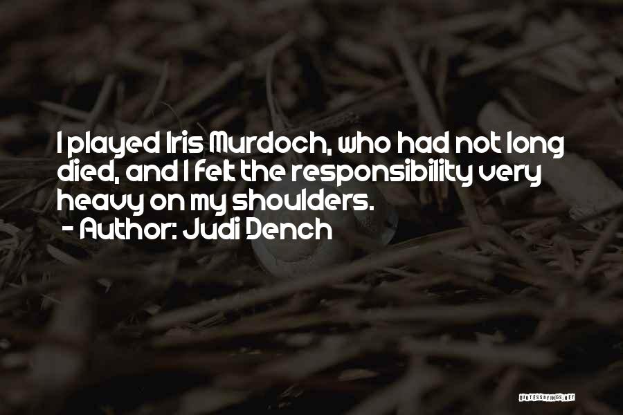 Heavy Shoulders Quotes By Judi Dench