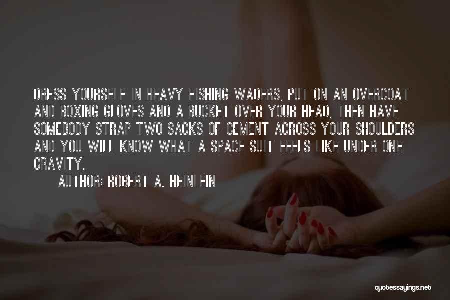 Heavy Shoulders Quotes By Robert A. Heinlein