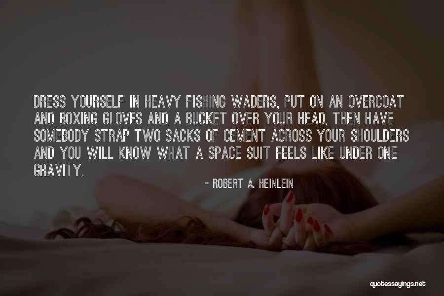 Heavy Shoulders Quotes By Robert A. Heinlein