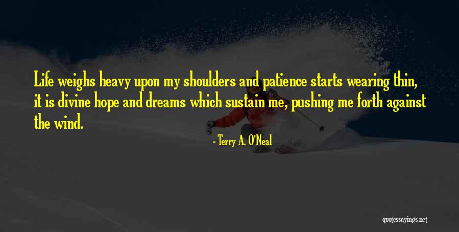 Heavy Shoulders Quotes By Terry A. O'Neal Heavy Shoulders Quotes By Terry A. O'Neal