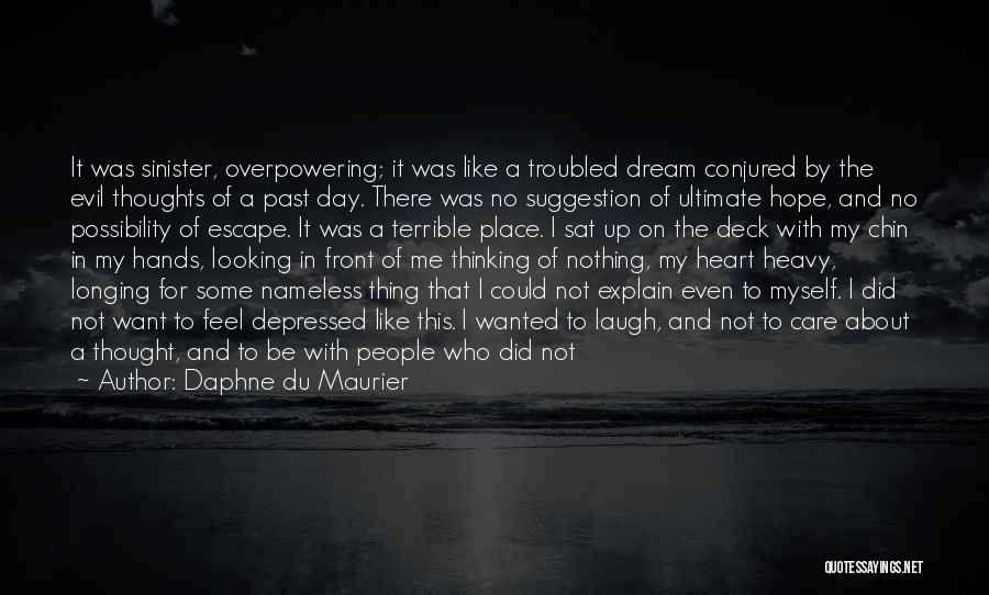 Heavy Thoughts Quotes By Daphne Du Maurier