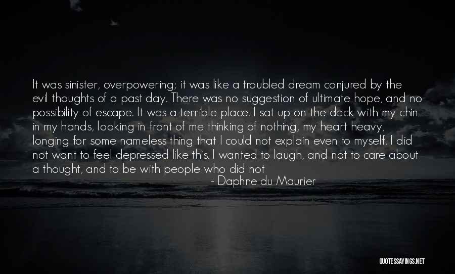 Heavy Thoughts Quotes By Daphne Du Maurier