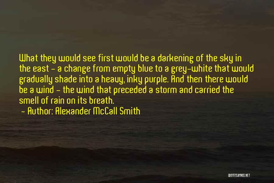 Heavy Wind Quotes By Alexander McCall Smith