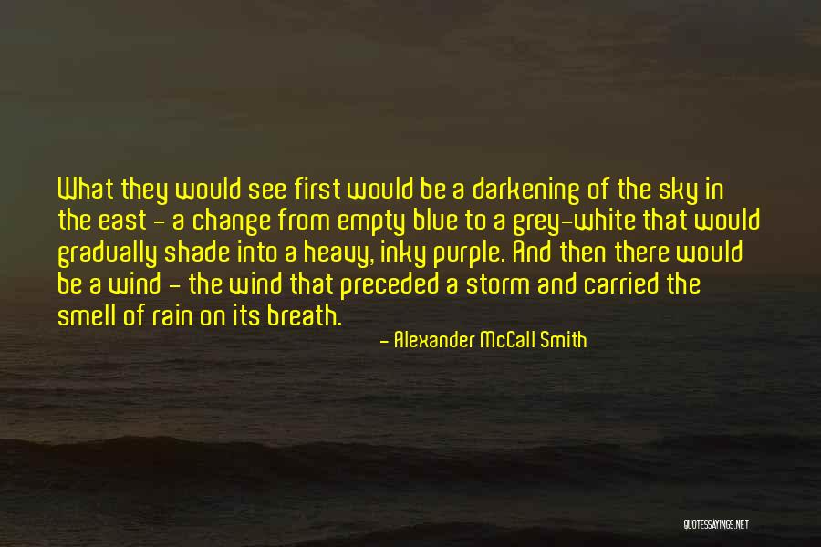 Heavy Wind Quotes By Alexander McCall Smith