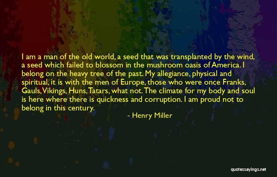 Heavy Wind Quotes By Henry Miller