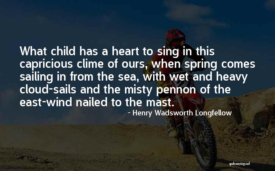 Heavy Wind Quotes By Henry Wadsworth Longfellow