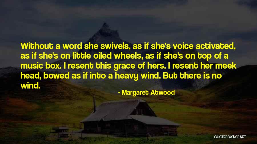 Heavy Wind Quotes By Margaret Atwood