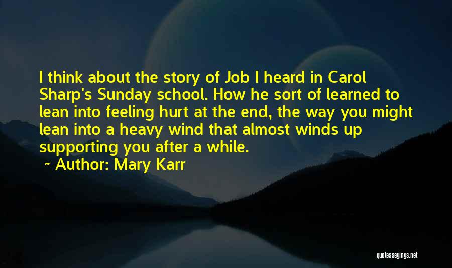 Heavy Wind Quotes By Mary Karr