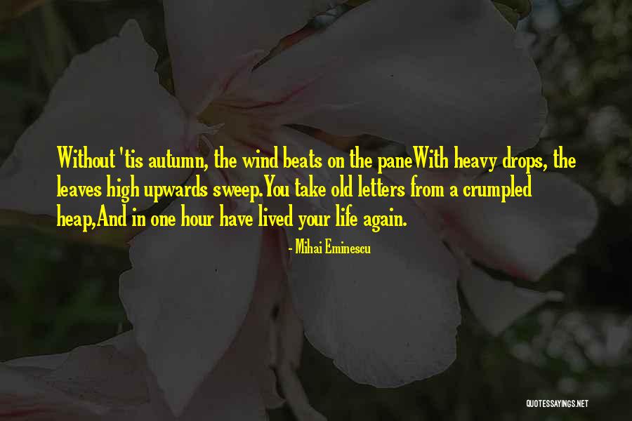 Heavy Wind Quotes By Mihai Eminescu Heavy Wind Quotes By Mihai Eminescu