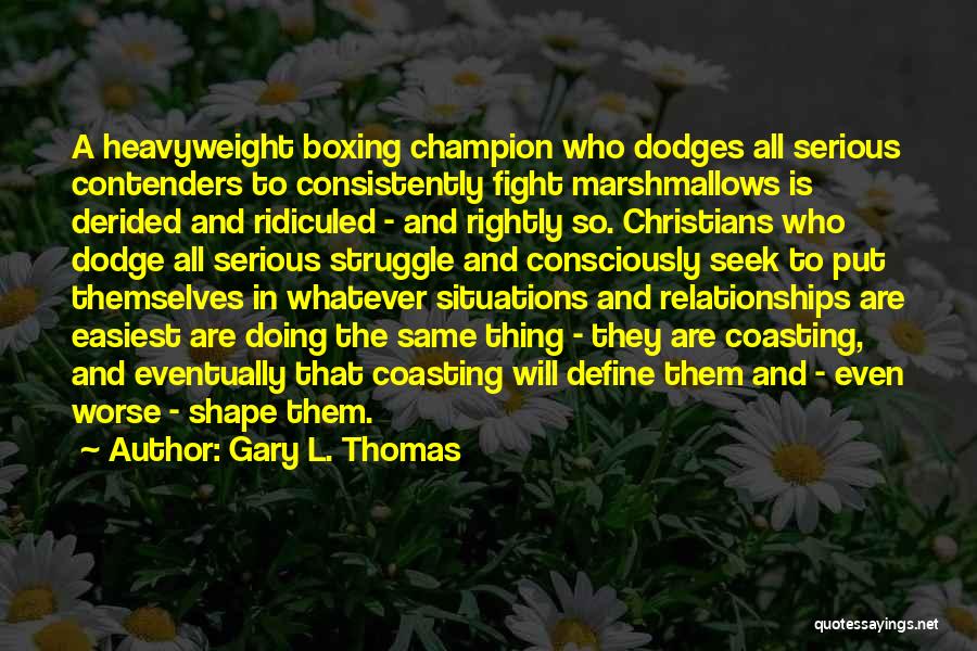 Heavyweight Boxing Quotes By Gary L. Thomas