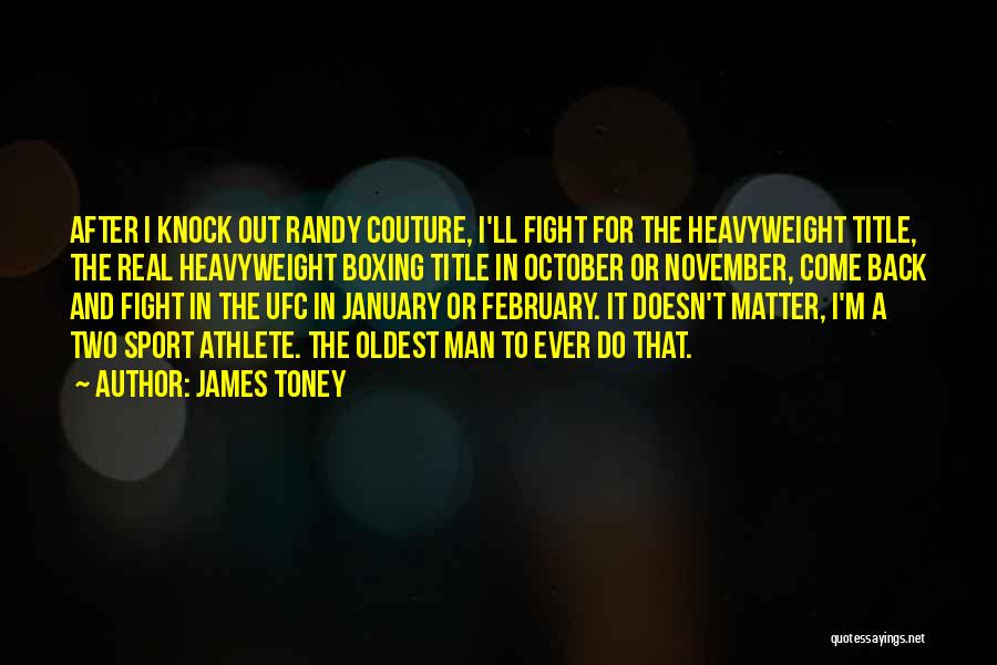 Heavyweight Boxing Quotes By James Toney