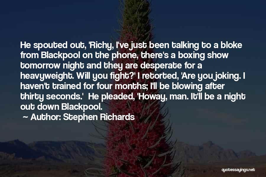 Heavyweight Boxing Quotes By Stephen Richards