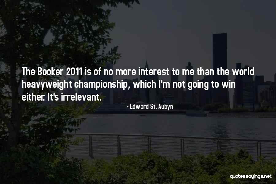 Heavyweight Quotes By Edward St. Aubyn Heavyweight Quotes By Edward St. Aubyn