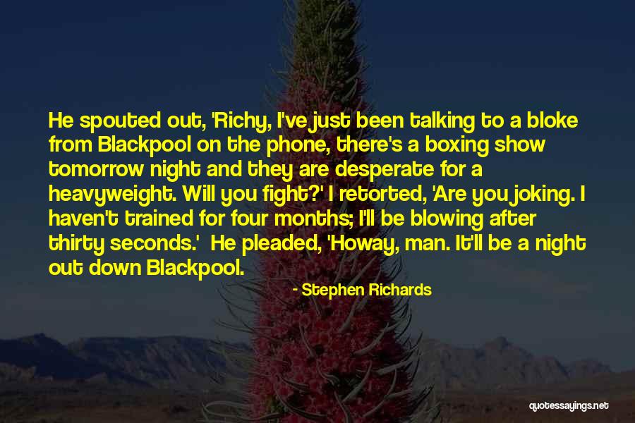 Heavyweight Quotes By Stephen Richards Heavyweight Quotes By Stephen Richards
