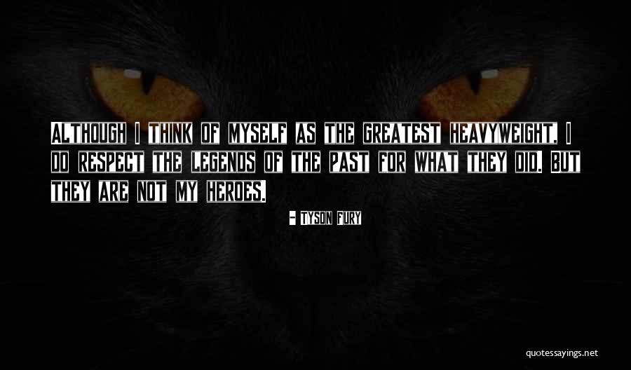 Heavyweight Quotes By Tyson Fury Heavyweight Quotes By Tyson Fury