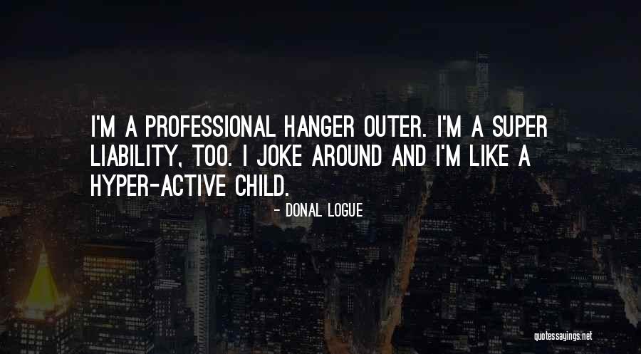 Hebbian Ltp Quotes By Donal Logue Hebbian Ltp Quotes By Donal Logue