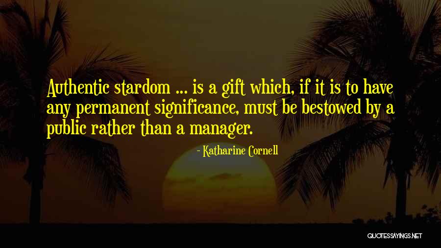 Hebditch Hardwood Quotes By Katharine Cornell Hebditch Hardwood Quotes By Katharine Cornell
