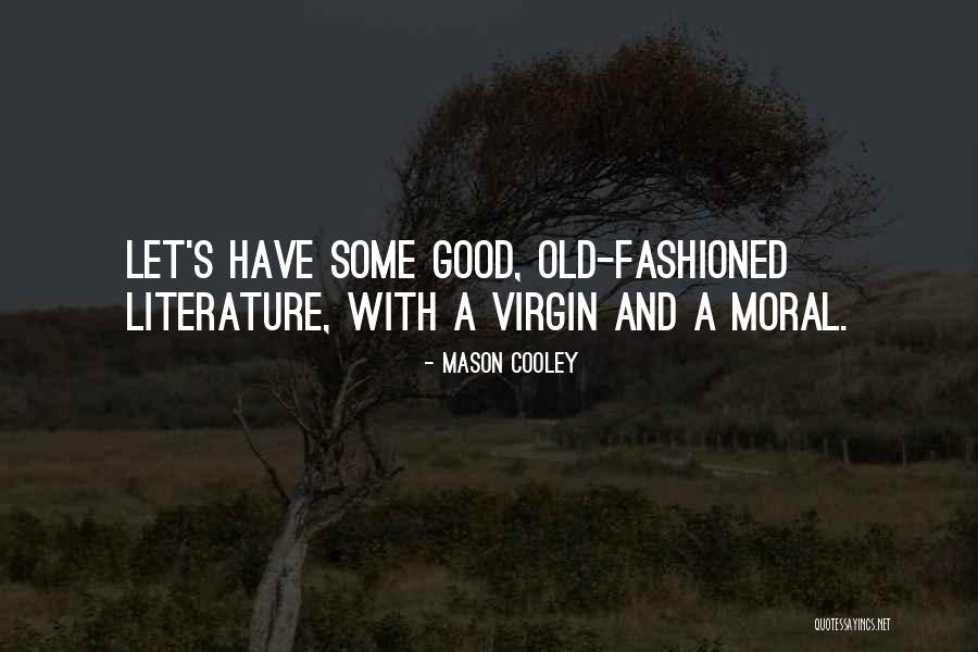 Hebdomadaire Quotes By Mason Cooley Hebdomadaire Quotes By Mason Cooley