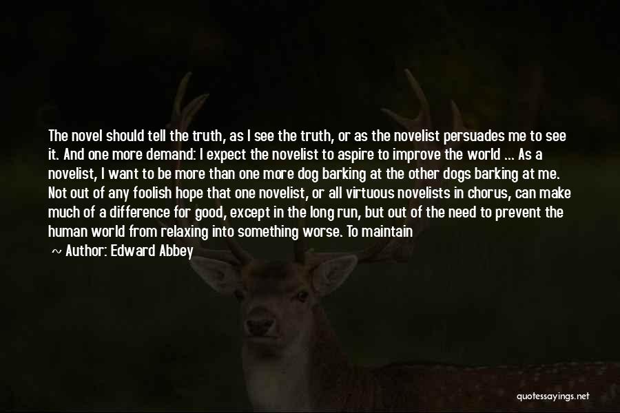 Hebdomadally Quotes By Edward Abbey