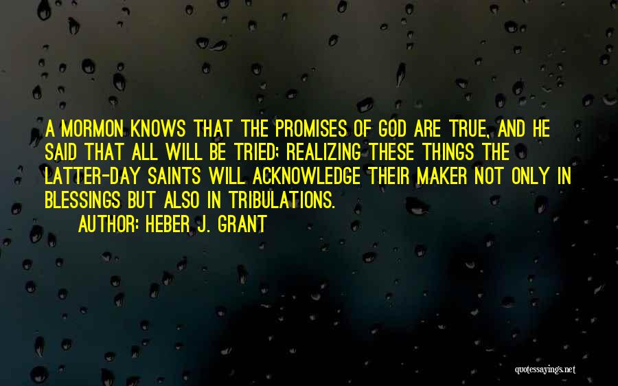 Heber J. Grant Quotes 1614832