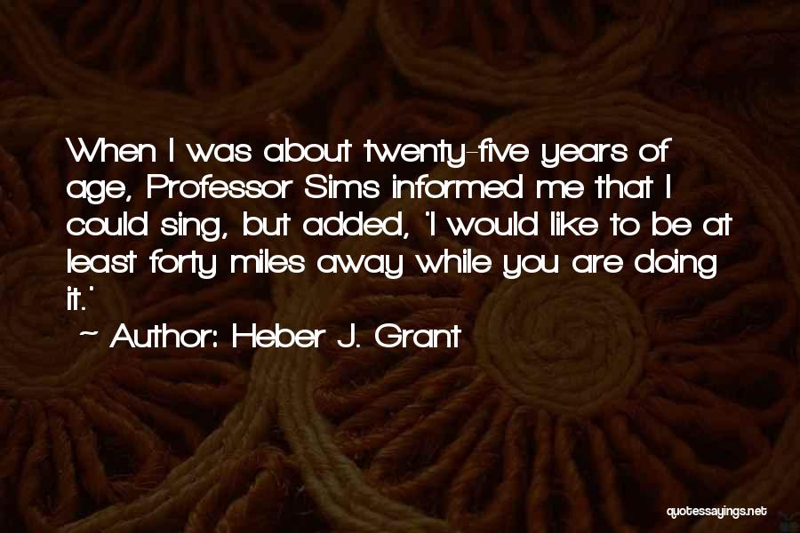 Heber J. Grant Quotes 1697991