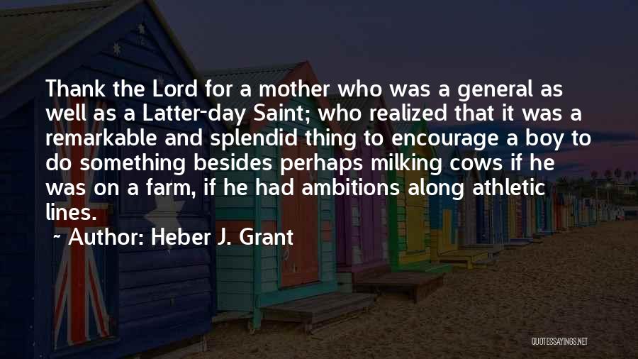 Heber J. Grant Quotes 442257