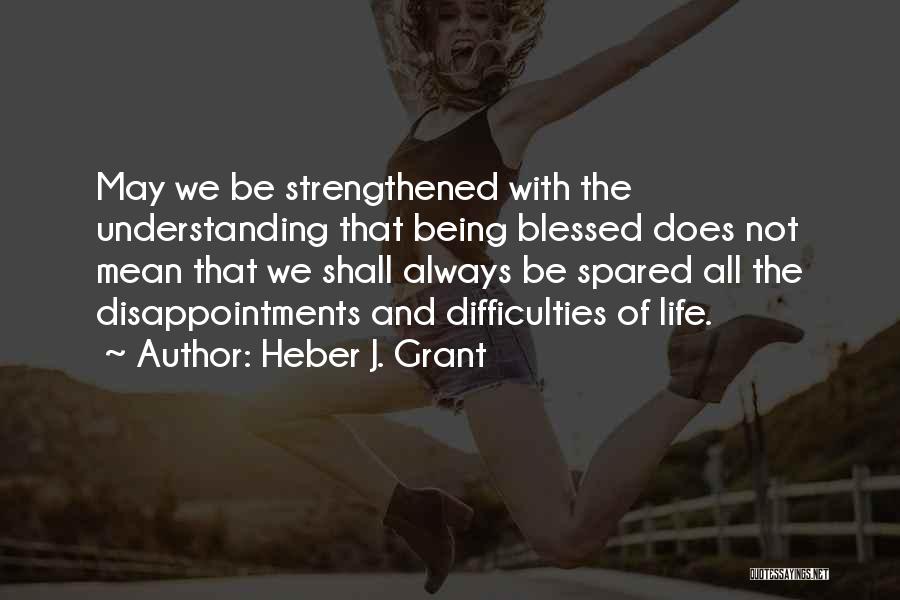 Heber J. Grant Quotes 454135