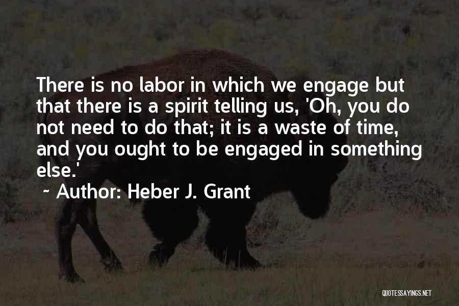 Heber J. Grant Quotes 982493